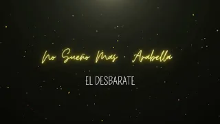 No sueño mas - Arabella - El Desbarate