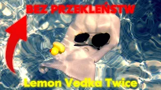 Gawryle - Lemon Vodka Twice (prod. sienzzo) BEZ PRZEKLEŃSTW - najlepsza wersja