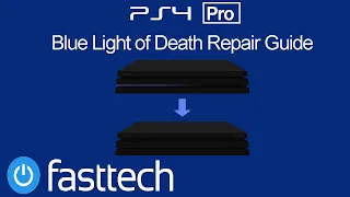 PS4 Pro BLOD (Blue Light of Death) Repair Guide