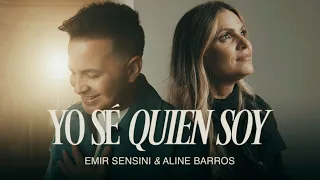 Yo Sé  Quien Soy - Emir Sensini Ft. Aline Barros (Video Oficial)