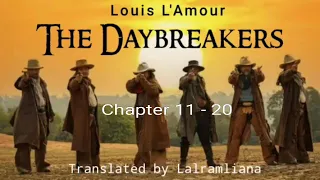 THE DAYBREAKERS | Part - 2 (Chapter 11 - 20) | Author : Louis L'Amour | Translator : Lalramliana