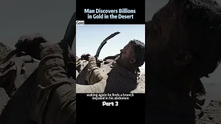 Man Discovers Billions in Gold in the Desert.