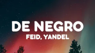 Feid, Yandel - DE NEGRO (Letra/Lyrics)