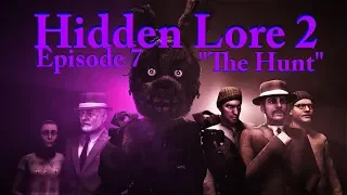 [SFM FNaF] Five Nights at Freddy's Hidden Lore 2 Episode 7 The Hunt