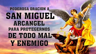 ORACION A SAN MIGUEL ARCANGEL PARA PROTECCION DE TODO MAL, ENEMIGO Y EXPULSAR PROBLEMAS EN LA CASA