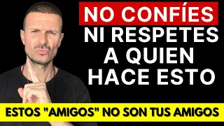 No RESPETES a Nadie que Haga Estas 7 Cosas NO Seas AMIGO y no CONFÍES en Estos 4 Tipos de PERSONAS