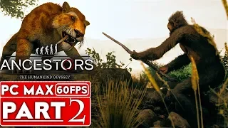 ANCESTORS THE HUMANKIND ODYSSEY Gameplay Walkthrough Part 2 [1080p HD 60FPS PC] - No Commentary