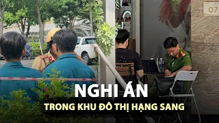 Điều tra vụ 2 người tử vong trong khu đô thị hạng sang