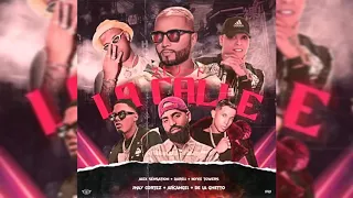 La calle - Myke towers, jhay cortez, arcangel, de la ghetto, alex sensation, darell