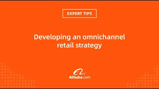 Expert Tips: developing an omnichannel retail strategy