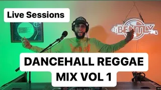 Dancehall Reggae Mix Vol 1 | DJ Bently: Live Sessions | Completely Live | 1080p Quality