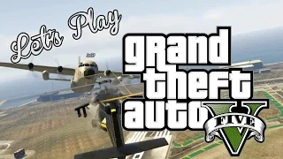 Let's Play: GTA V - Free Play Sky High Part 1