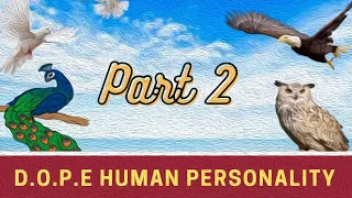 DOPE Personality (Dove, Owl, Peacock, Eagle) - Part 2
