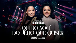 Maiara e Maraisa - Quero Você Do Jeito Que Quiser - Ao Vivo Em Portugal