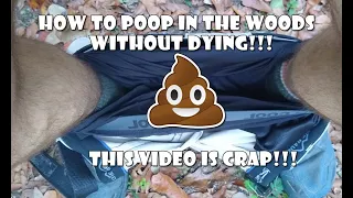 How to Poop in the Woods Without Dying