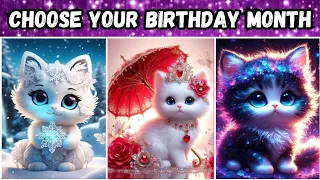Choose Your Birthday Month And See Your Cute Cats | CAT LOVERS ° Birthday Month Challenge #chooseone