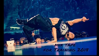 Mix tape_for training - 2018 (bboy music)