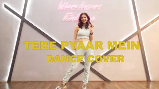 Tere Pyaar Mein | Dance Cover | Tu Jhoothi Main Makkaar | Ranbir, Shraddha | Khyati Sahdev | Arijit