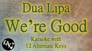 We're Good Karaoke - Dua Lipa Instrumental Lower Higher Male Original Key