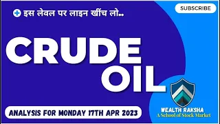 Crude Oil Prediction for Monday 17 Apr 2023 || Crude Oil Analysis for Next Week #WealthRaksha