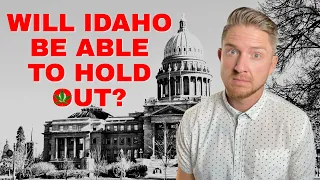 Will IDAHO Be The Last To Fall?