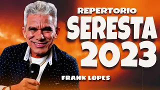 FRANK LOPES - AS MELHORES SERESTAS PRA TOMAR UMAS 2023 - CD NOVO