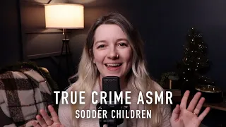 True Crime ASMR - Sodder Children