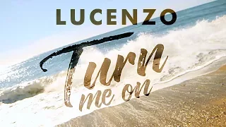 Lucenzo - Turn Me On