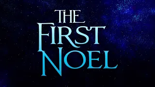 The First Noel [Lyrics Video]