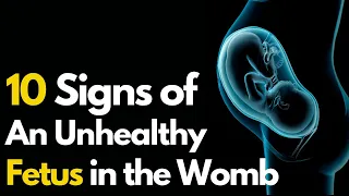 10 Signs of an Unhealthy Fetus | Symptoms of Unhealthy Baby During Pregnancy