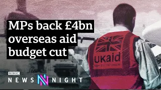 UK foreign aid cuts: What impact will it have? - BBC Newsnight