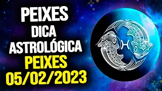 PEIXES ♓️ // DOMINGO 05/02/2023 - DICA ASTROLÓGICA PARA O SIGNO DE PEIXES