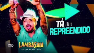 Lambasaia - Tá repreendido (ao vivo em SP )