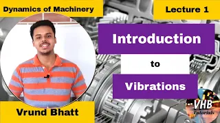 Introduction to Vibration | Introduction to Dynamics of Machinery | DOM