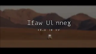 TARWA N-TINIRI - IFAW UL NNEGH (Official Videoclip)