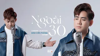 Ngoài 30 - Thái Học x Lê Chí Trung | Đinh Kiến Phong Cover | Nửa thế giới em dành cho một ai đó thôi