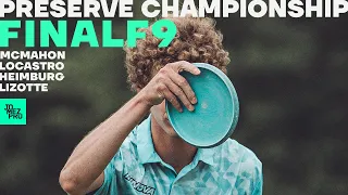 PRESERVE CHAMPIONSHIP | FINALF9 LEAD | Lizotte, Heimburg, McMahon, Locastro | Jomez Disc Golf