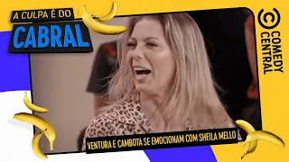 Ventura e Cambota SE EMOCIONAM com Sheila Mello  | A Culpa é do Cabral no Comedy Central