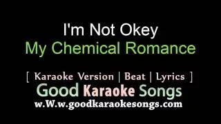 I'm Not Okey -  My Chemical Romance (Lyrics Karaoke) [ goodkaraokesongs.com ]