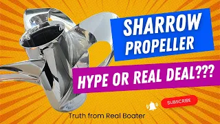 Sharrow Propeller -  Performance True Result from Real Boater