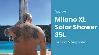 Review -  Milano XL Solar Shower 35L, a Swim & Fun product