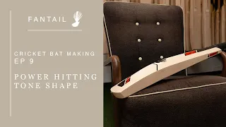 Power Hitting Tone - Cricket Bat Making EP 9