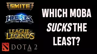 Which MOBA Sucks The Least