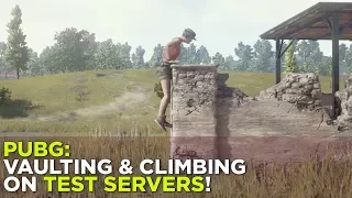 PUBG: Vaulting and Climbing on the Test Servers!