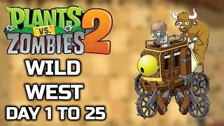 Plants vs Zombies 2 Wild West Day 1 To Day 25 Full Gameplay
