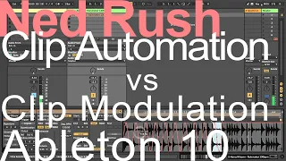 Clip Automation vs Clip Modulation Ableton 10 = Ned Rush