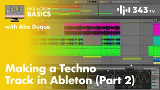 Making a Techno Track with Ableton Live (Part 2) | Abe Duque's Production Playhouse