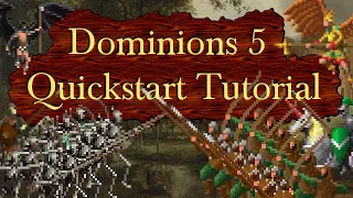 Dominions 5 Quickstart Tutorial - Start Playing Fast