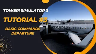 Tower! Simulator 3 - Tutorial #3 Basic Commands (Departure)