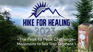 The Peak to Peak Challenge (Mountains to Sea Trail Segment 1) & Hike for Healing 2023!